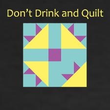 don't drink and quilt