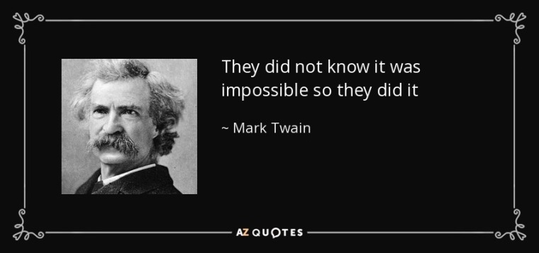 quote-they-did-not-know-it-was-impossible-so-they-did-it-mark-twain-50-46-96